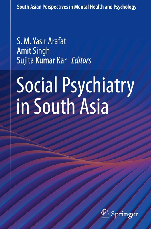 Social Psychiatry in South Asia (South Asian Perspectives in Mental Health and Psychology)