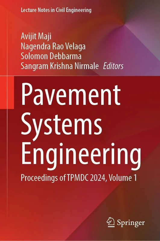 Pavement Systems Engineering: Proceedings of TPMDC 2024, Volume 1: 653 (Lecture Notes in Civil Engineering, 653)