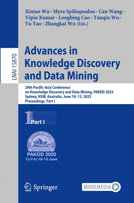 Advances in Knowledge Discovery and Data Mining: 29th Pacific-Asia Conference on Knowledge Discovery and Data Mining, PAKDD 2025, Sydney, NSW, ... (Lecture Notes in Computer Science, 15870)