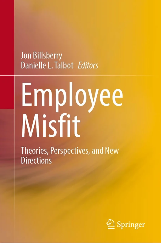 Springer - Employee Misfit: Theories, Perspectives, and New Directions