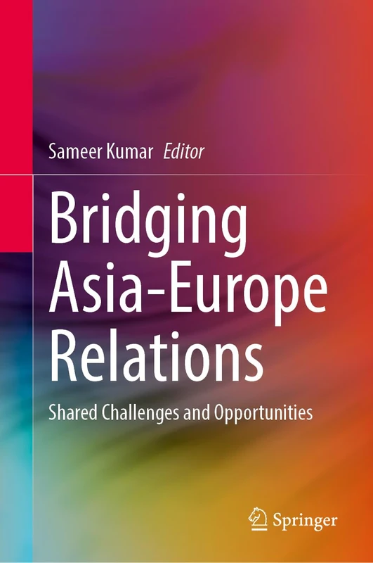 Bridging Asia-Europe Relations: Shared Challenges and Opportunities