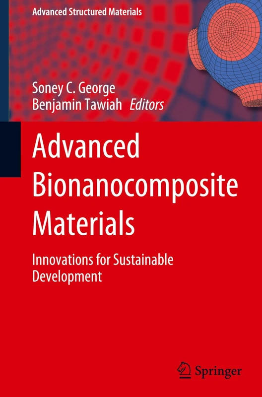 Advanced Bionanocomposite Materials: Innovations for Sustainable Development: 241 (Advanced Structured Materials, 241)