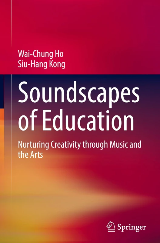 Soundscapes of Education: Nurturing Creativity through Music and the Arts