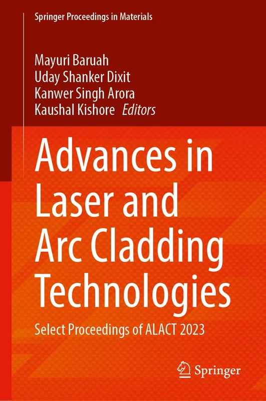 Springer Advances in Laser and Arc Cladding Technologies ALACT 23