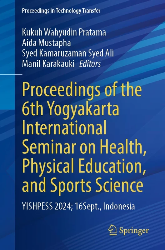 Proceedings of the 6th Yogyakarta International Seminar on Health, Physical Education, and Sports Science: YISHPESS 2024, 16 September, Indonesia (Proceedings in Technology Transfer) - Image 1