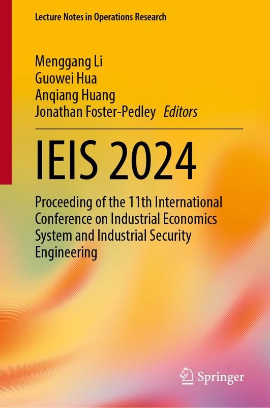 IEIS 2024: Proceeding of the 11th International Conference on Industrial Economics System and Industrial Security Engineering (Lecture Notes in Operations Research)