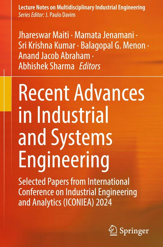 Recent Advances in Industrial and Systems Engineering: Selected Papers from International Conference on Industrial Engineering and Analytics (ICONIEA) ... on Multidisciplinary Industrial Engineering)