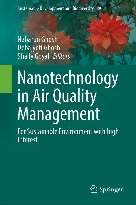 Nanotechnology in Air Quality Management: For Sustainable Environment with high interest: 39 (Sustainable Development and Biodiversity, 39)