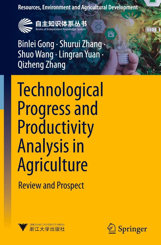 Technological Progress and Productivity Analysis in Agriculture: Review and Prospect (Resources, Environment and Agricultural Development)