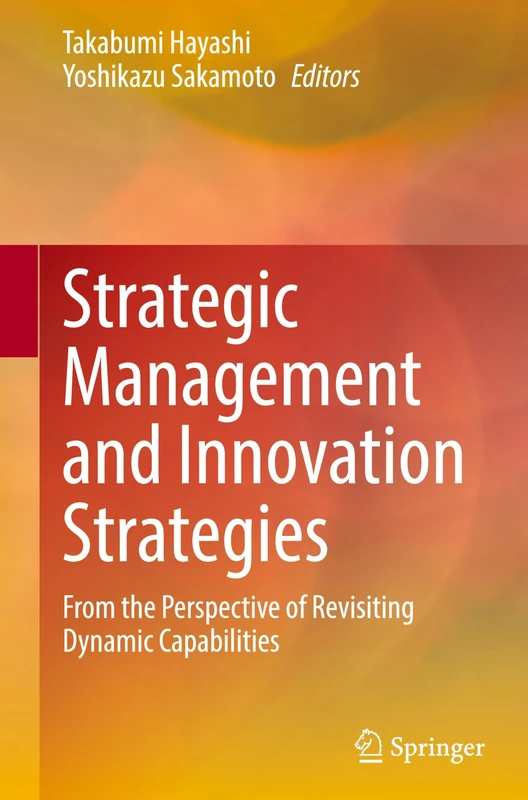 Strategic Management and Innovation Strategies: From the Perspective of Revisiting Dynamic Capabilities