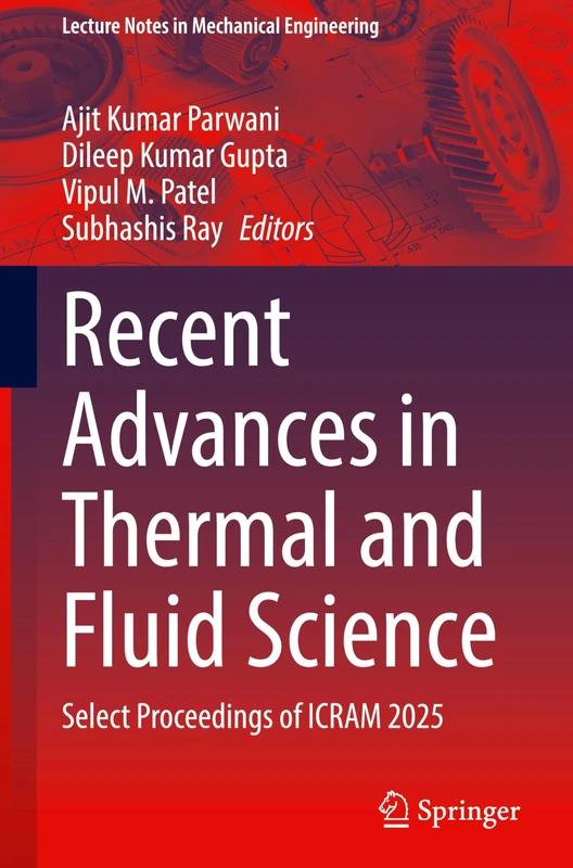 Recent Advances in Thermal and Fluid Science: Select Proceedings of ICRAM 2025 (Lecture Notes in Mechanical Engineering)