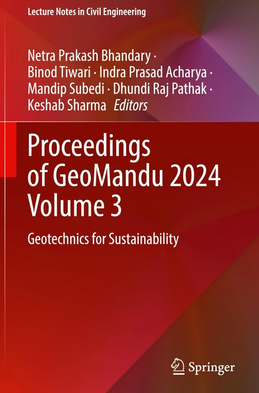 Proceedings of GeoMandu 2024 Volume 3: Geotechnics for Sustainability: 658 (Lecture Notes in Civil Engineering, 658)