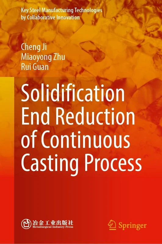 Solidification End Reduction of Continuous Casting Process (Key Steel Manufacturing Technologies by Collaborative Innovation)