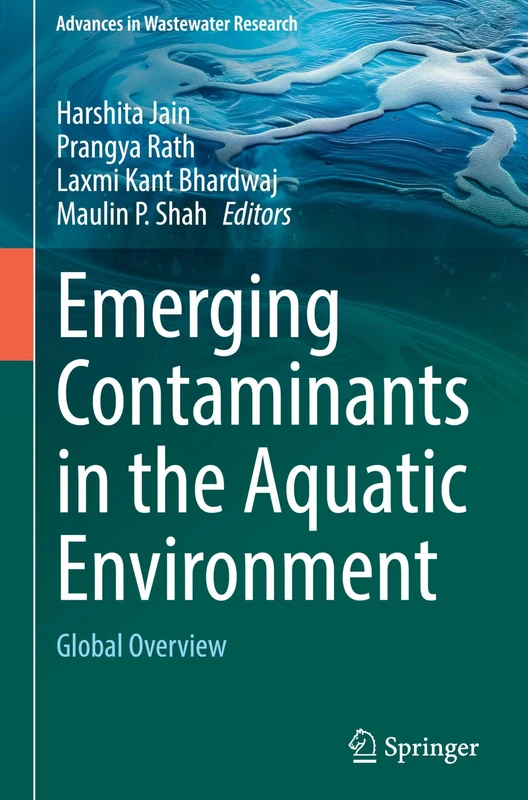 Emerging Contaminants in the Aquatic Environment: Global Overview (Advances in Wastewater Research)