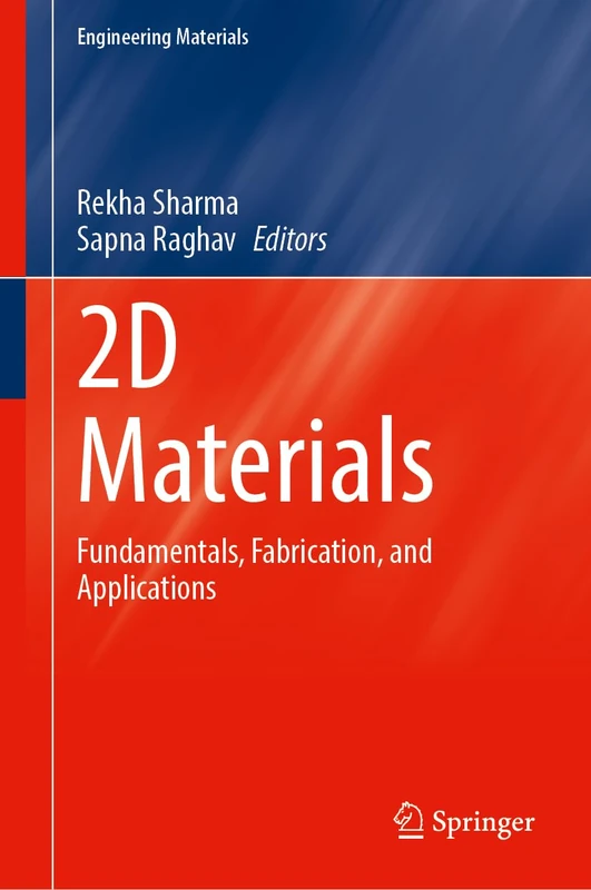 2D Materials: Fundamentals, Fabrication, and Applications (Engineering Materials)