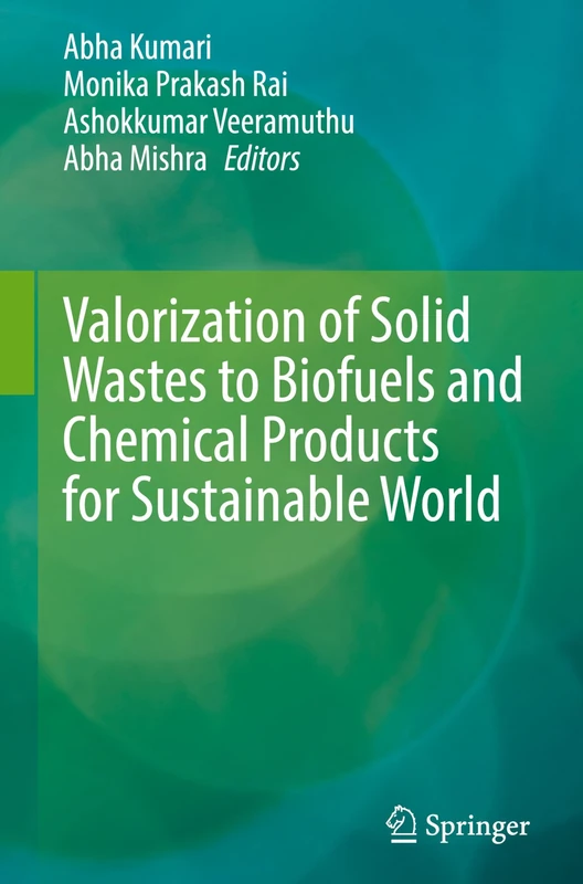 Valorization of Solid Wastes to Biofuels and Chemical Products for Sustainable World