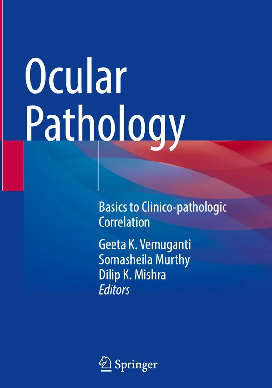 Ocular Pathology: Basics to Clinico-pathologic Correlation