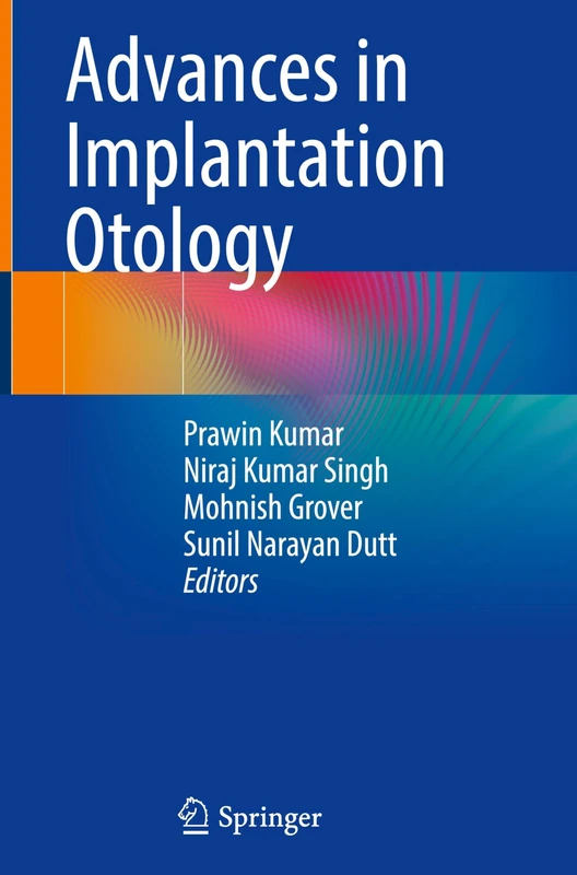 Advances in Implantation Otology