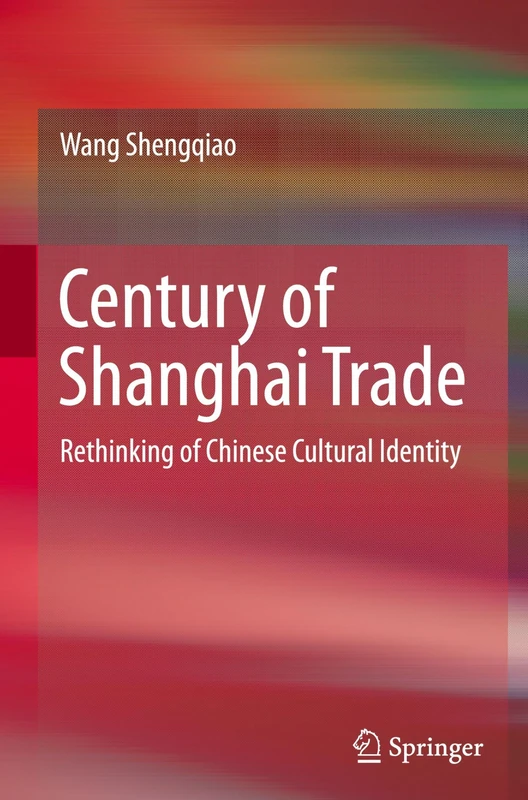 Century of Shanghai Trade: Rethinking of Chinese Cultural Identity