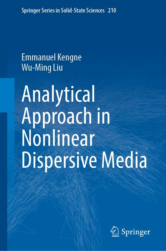 Analytical Approach in Nonlinear Dispersive Media: 210 (Springer Series in Solid-State Sciences, 210)
