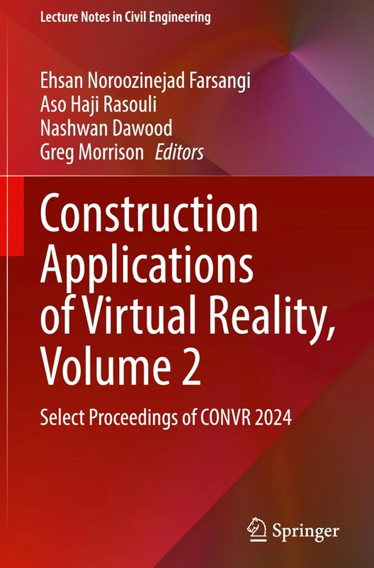 Construction Applications of Virtual Reality, Volume 2: Select Proceedings of CONVR 2024: 684 (Lecture Notes in Civil Engineering, 684)