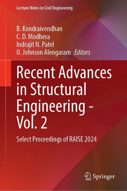 Recent Advances in Structural Engineering―Vol. 2: Select Proceedings of RAISE 2024: 689 (Lecture Notes in Civil Engineering, 689)