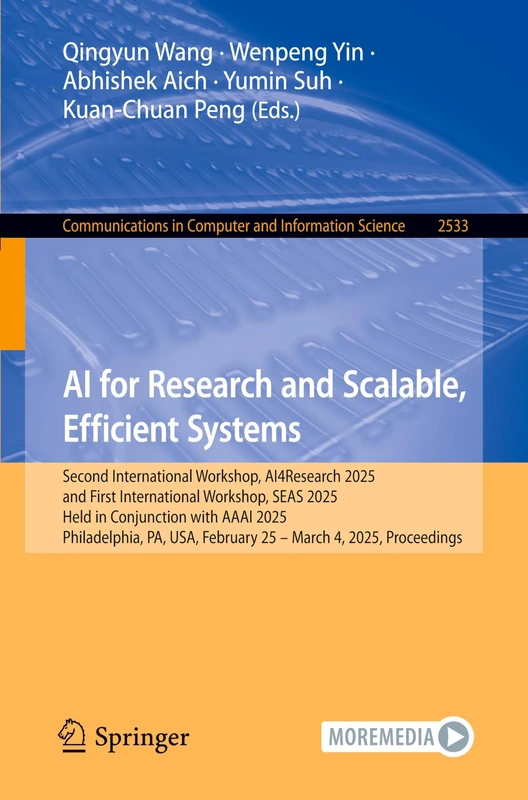 AI for Research and Scalable, Efficient Systems: Second International Workshop, AI4Research 2025, and First International Workshop, SEAS 2025, Held in ... in Computer and Information Science, 2533)