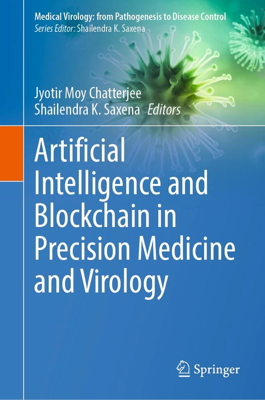 Artificial Intelligence and Blockchain in Precision Medicine and Virology (Medical Virology: From Pathogenesis to Disease Control)