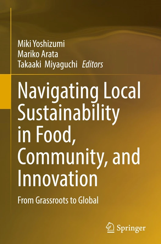 Navigating Local Sustainability in Food, Community, and Innovation: From Grassroots to Global