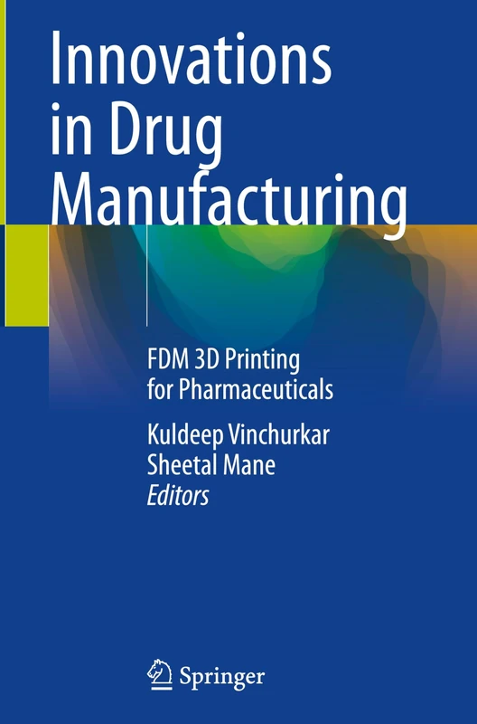 Innovations in Drug Manufacturing: FDM 3D Printing for Pharmaceuticals