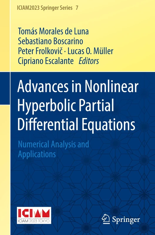 Advances in Nonlinear Hyperbolic Partial Differential Equations: Numerical Analysis and Applications: 7 (ICIAM2023 Springer Series, 7) - Image 1