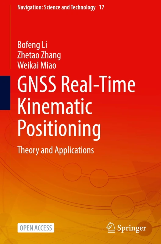 GNSS Real-Time Kinematic Positioning: Theory and Applications: 17 (Navigation: Science and Technology, 17)