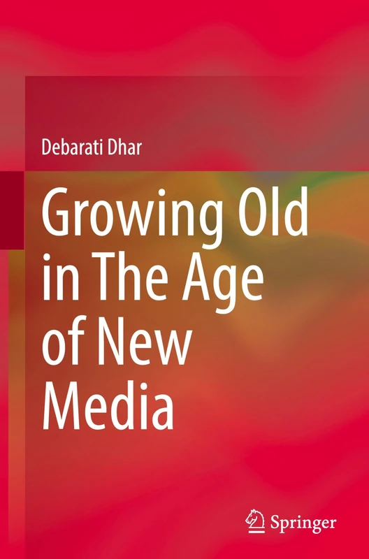 Growing Old in The Age of New Media