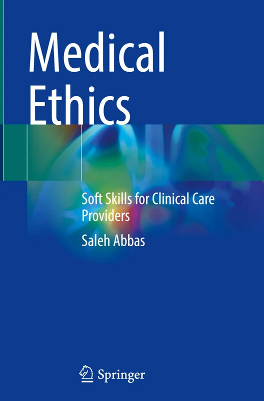 Medical Ethics: Soft Skills for Clinical Care Providers