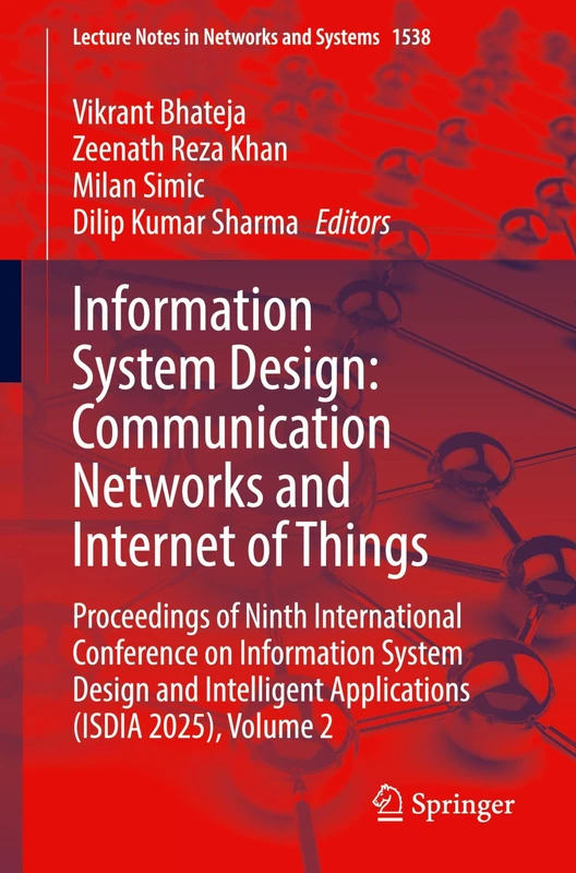 Information System Design: Communication Networks and Internet of Things: Proceedings of Ninth International Conference on Information System Design ... (Lecture Notes in Networks and Systems, 1538)