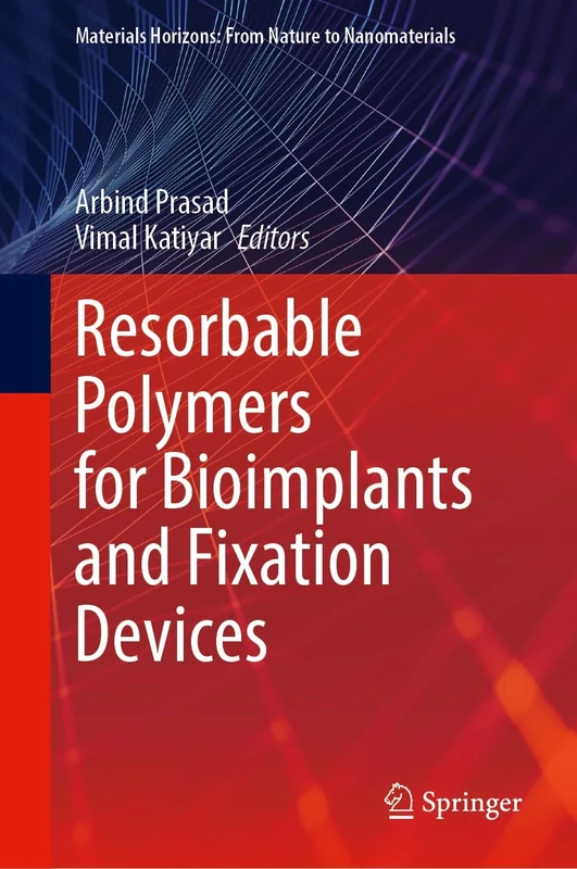 Resorbable Polymers for Bioimplants and Fixation Devices (Materials Horizons: From Nature to Nanomaterials)