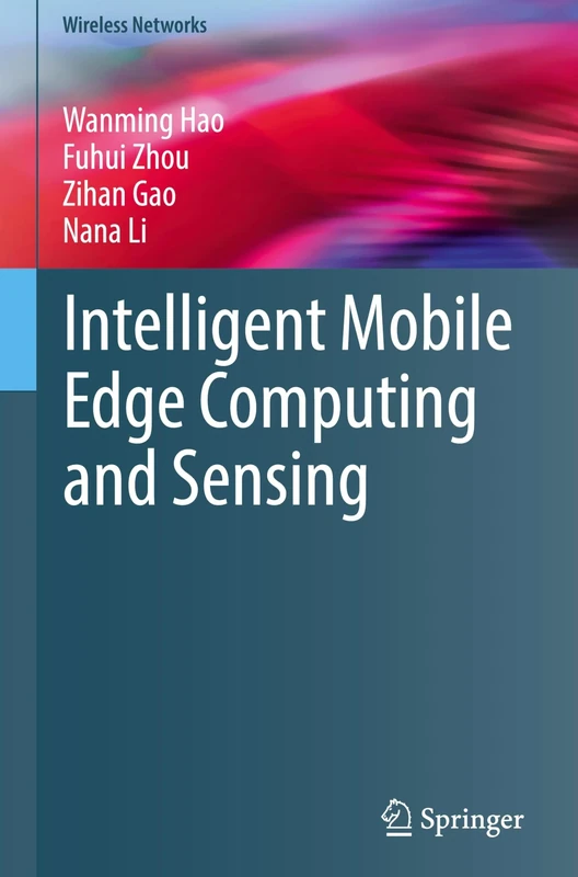 Intelligent Mobile Edge Computing and Sensing (Wireless Networks)