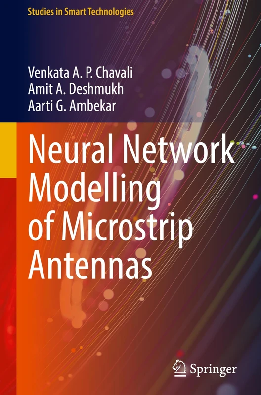 Neural Network Modelling of Microstrip Antennas (Studies in Smart Technologies)