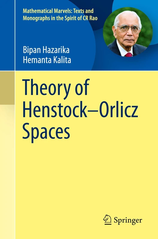 Theory of Henstock–Orlicz Spaces (Mathematical Marvels: Texts and Monographs in the Spirit of CR Rao)