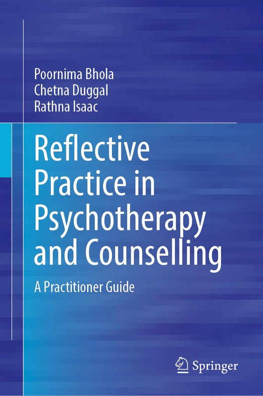 Reflective Practice in Psychotherapy and Counselling: A Practitioner Guide