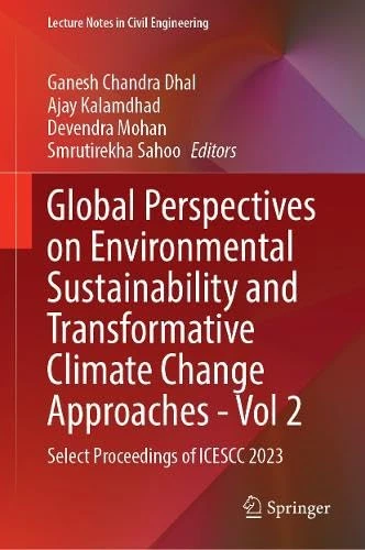 Global Perspectives on Environmental Sustainability and Transformative Climate Change Approaches ―Volume 2: Select Proceedings of ICESCC 2023: 724 (Lecture Notes in Civil Engineering, 724)