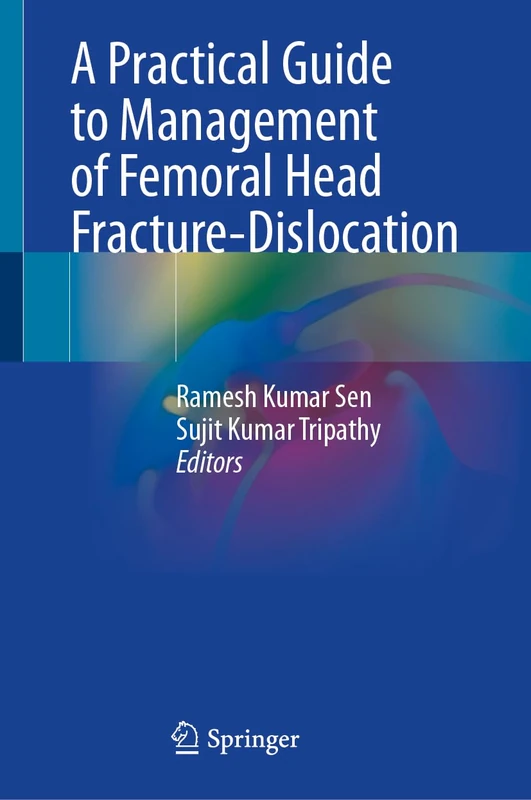 A Practical Guide to Management of Femoral Head Fracture-Dislocation