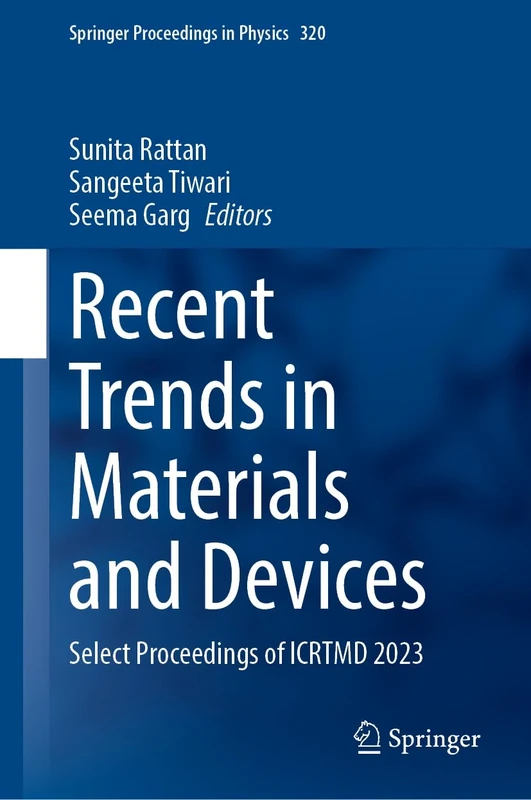 Recent Trends in Materials and Devices: Select Proceedings of ICRTMD 2023: 320 (Springer Proceedings in Physics, 320)