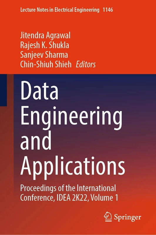 Data Engineering and Applications: Proceedings of the International Conference, IDEA 2K22, Volume 1: 1146 (Lecture Notes in Electrical Engineering, 1146)
