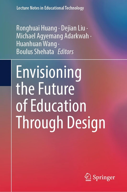 Springer - Envisioning the Future of Education Through Design