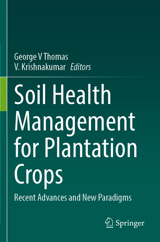 Soil Health Management for Plantation Crops: Recent Advances and New Paradigms - Image 1