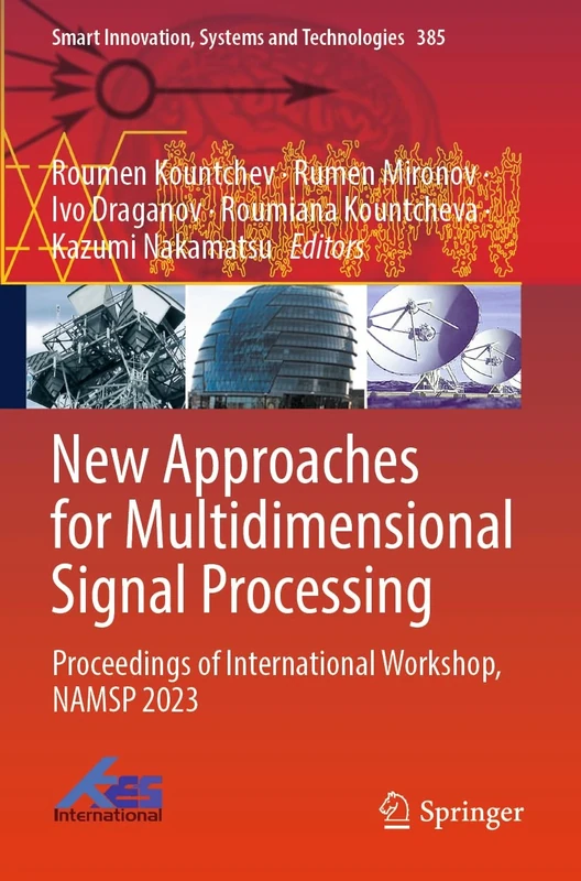 New Approaches for Multidimensional Signal Processing: Proceedings of International Workshop, NAMSP 2023: 385 (Smart Innovation, Systems and Technologies, 385)