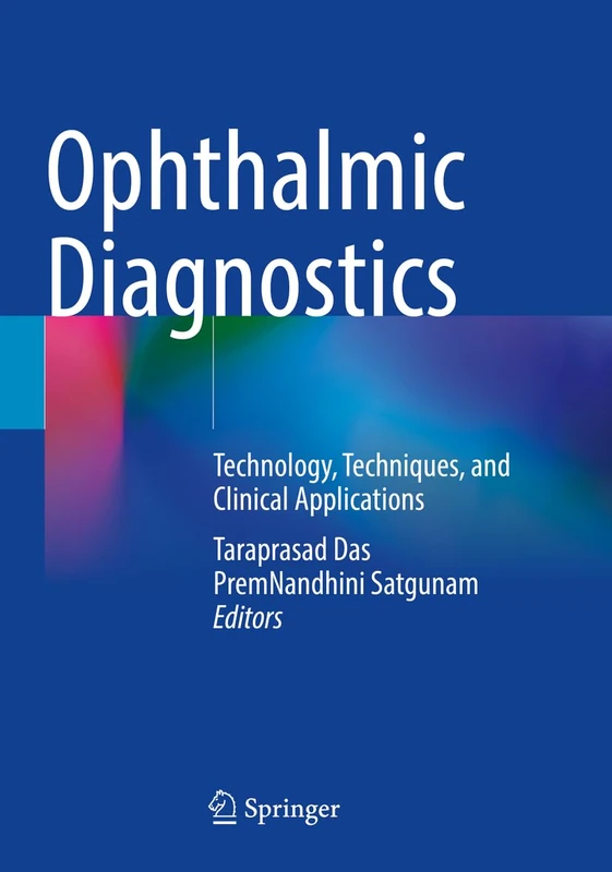 Ophthalmic Diagnostics: Technology, Techniques, and Clinical Applications
