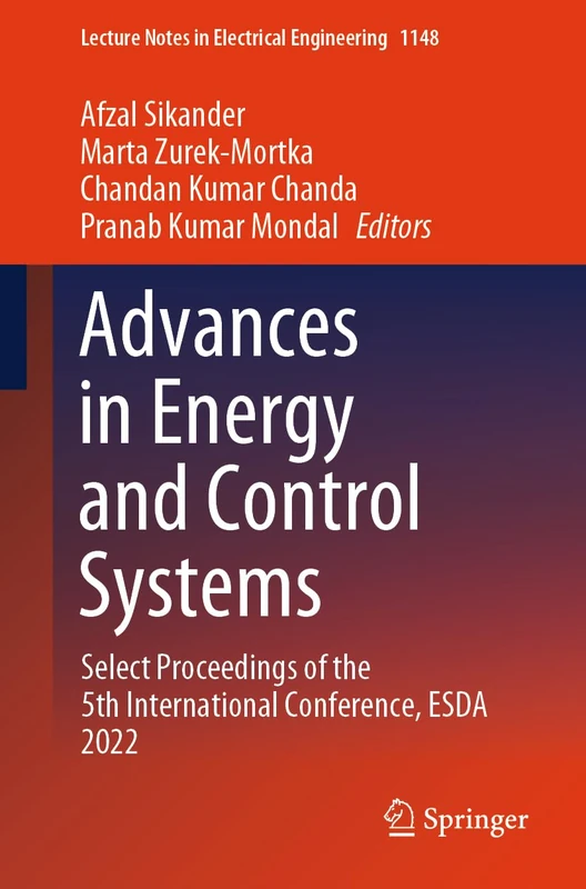 Advances in Energy and Control Systems: Select Proceedings of the 5th International Conference, ESDA 2022: 1148 (Lecture Notes in Electrical Engineering, 1148)