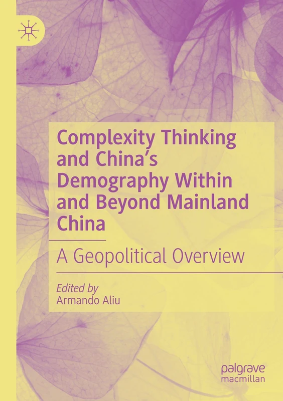 Complexity Thinking and China’s Demography Within and Beyond Mainland China: A Geopolitical Overview